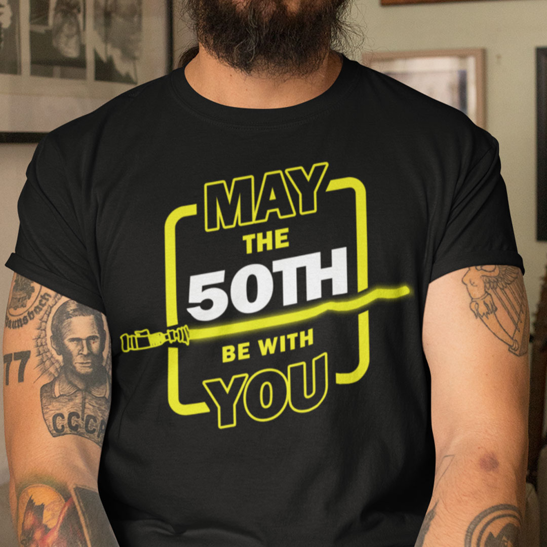 50th Birthday Shirt May The 50th Be With You - Image 3