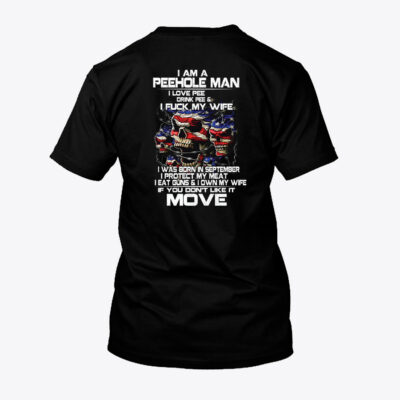 I Am A Peehole Man Drink Pee And I Fuck My Wife Shirt September