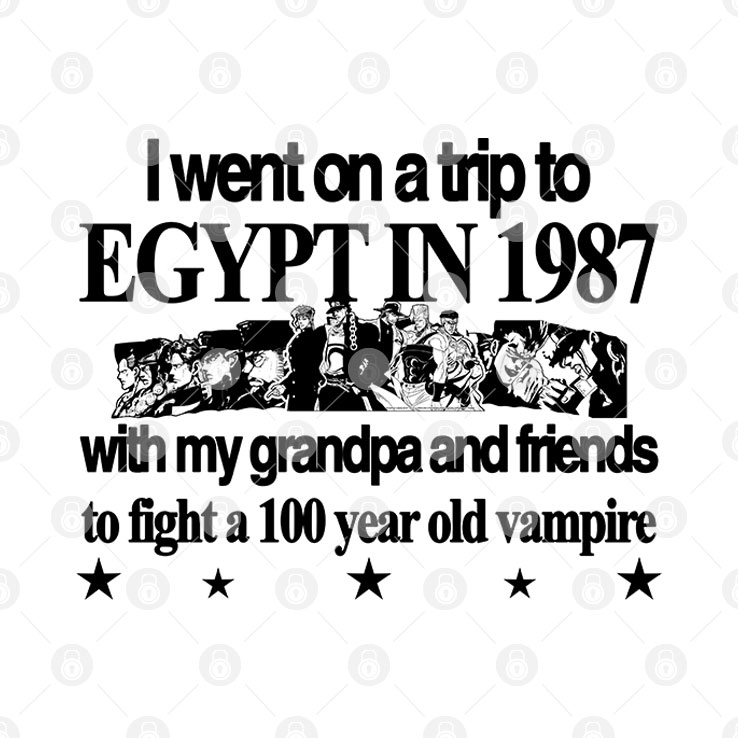 Jojo’s Bizarre Adventure I Went To Egypt To Fight A Vampire Shirt - Image 2