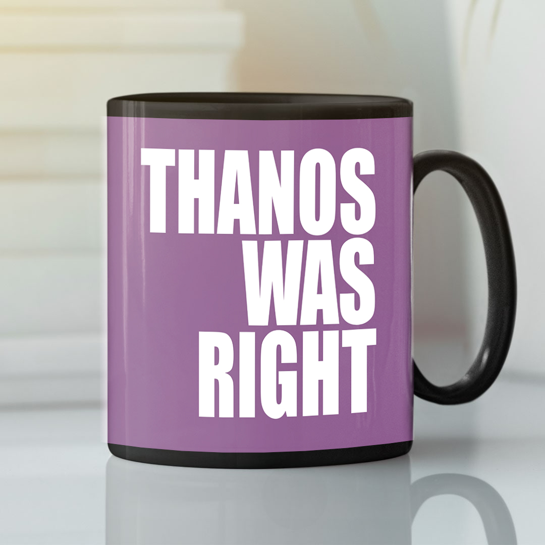 Thanos Was Right Mug Thanos Lover - Image 2